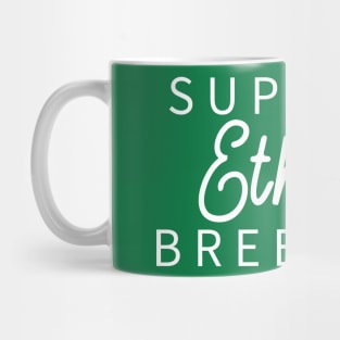 Support Ethical Breeders - Dark Shirt Version Mug